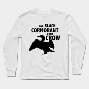 The Black Cormorant Doth Crow - Black Long Sleeve T-Shirt